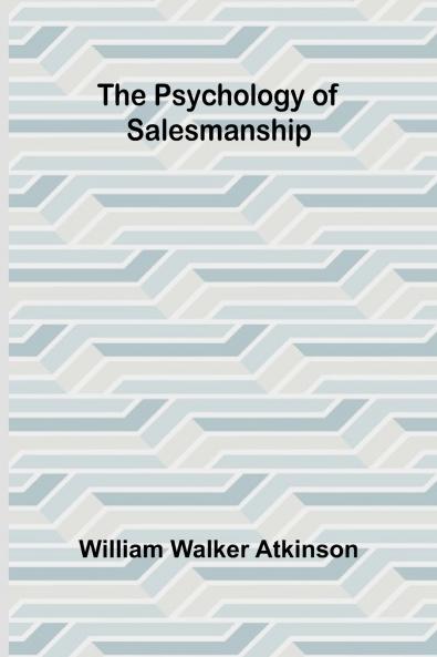 The Psychology of Salesmanship