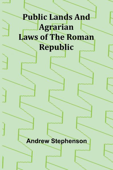 Public Lands and Agrarian Laws of the Roman Republic