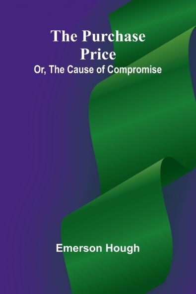 The Purchase Price; Or The Cause of Compromise