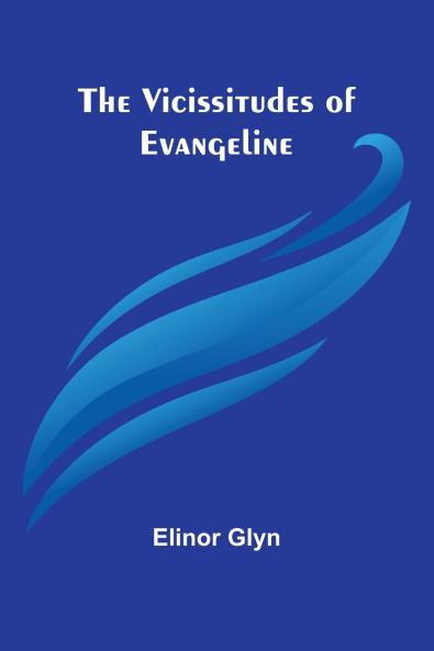 The Vicissitudes of Evangeline