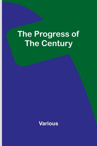 The Progress of the Century