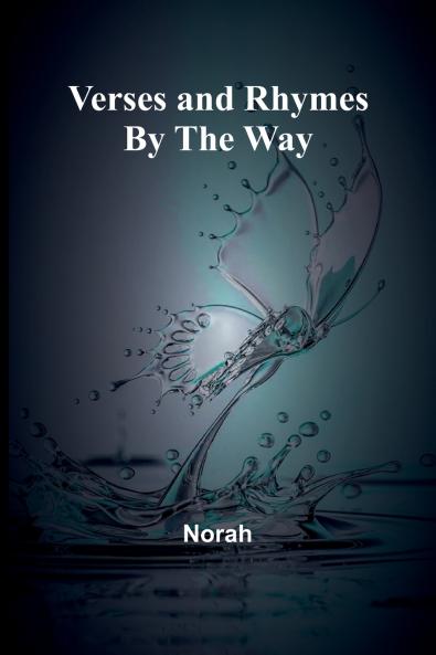 Verses and Rhymes By the Way