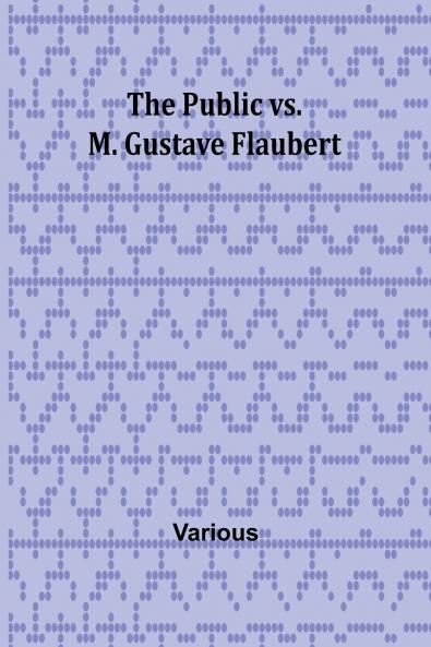 The Public vs. M. Gustave Flaubert