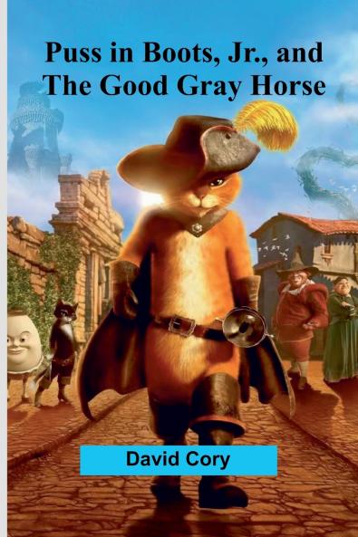 Puss in Boots Jr. and the Good Gray Horse