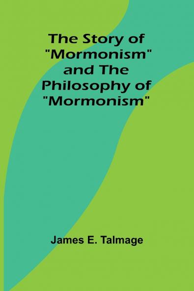 The Story of Mormonism and The Philosophy of Mormonism