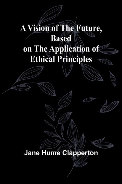 A Vision of the Future Based on the Application of Ethical Principles