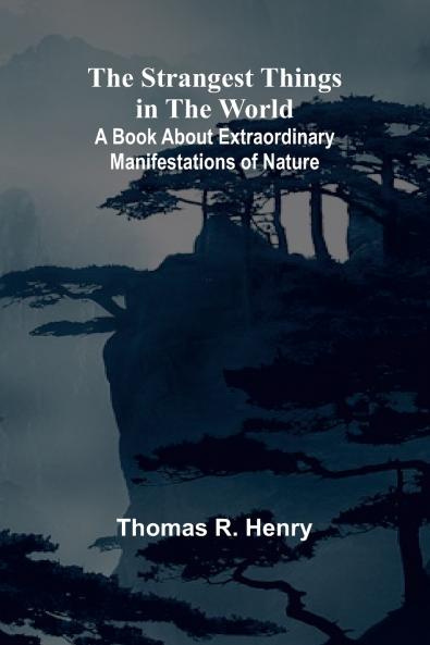 The Strangest Things in the World