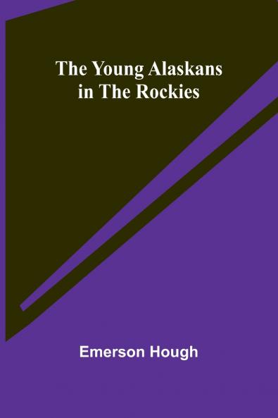 The Young Alaskans in the Rockies