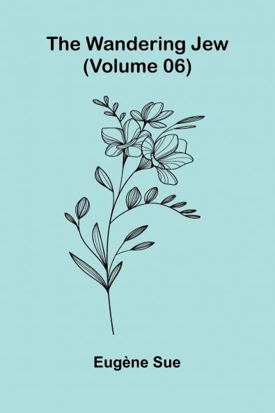 The Wandering Jew (Volume 06)