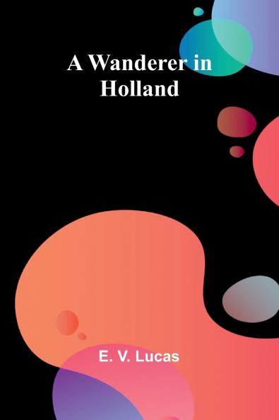 A Wanderer in Holland