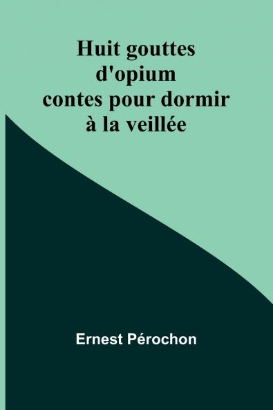 Huit gouttes d'opium