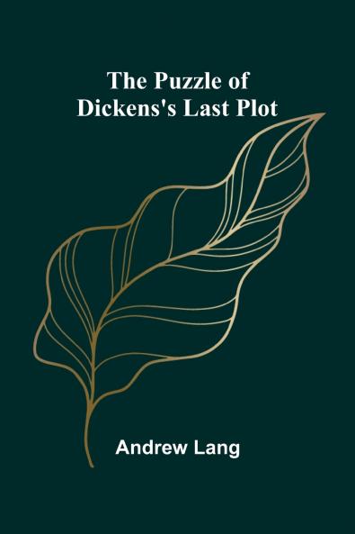 The Puzzle of Dickens's Last Plot