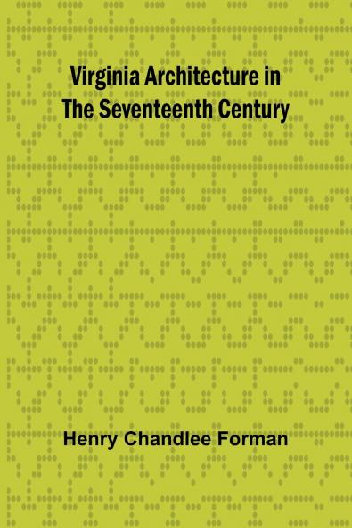 Virginia Architecture in the Seventeenth Century