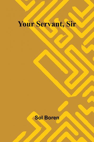 Your Servant Sir