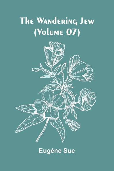 The Wandering Jew (Volume 07)