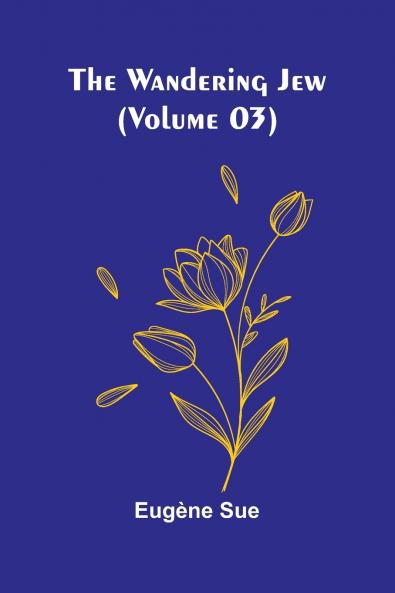 The Wandering Jew (Volume 03)