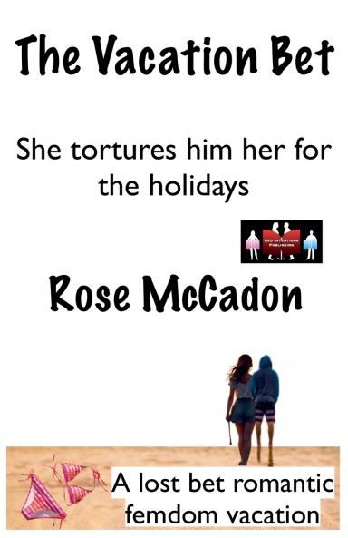 The Vacation Bet - She tortures him for the holidays
