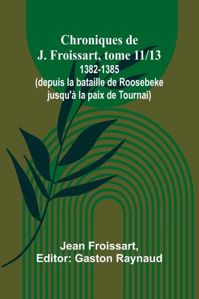 Chroniques de J. Froissart tome 11/13