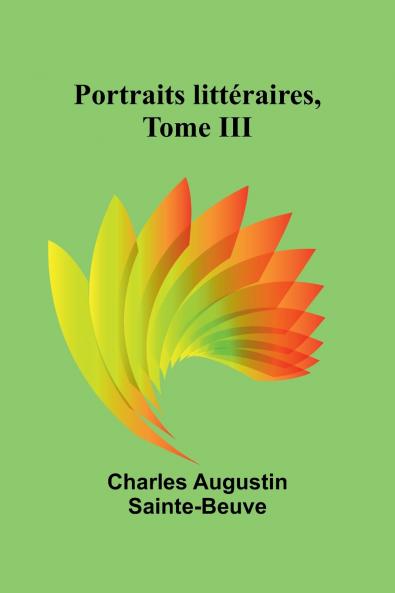 Portraits littéraires Tome III