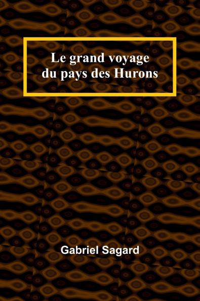 Le grand voyage du pays des Hurons