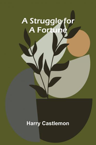 A Struggle for a Fortune