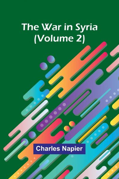 The War in Syria (Volume 2)