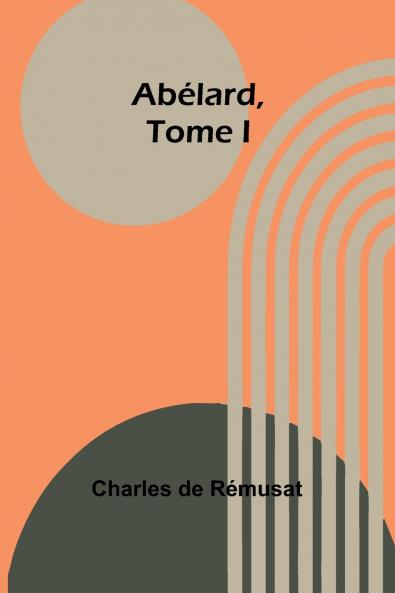 Abélard Tome I