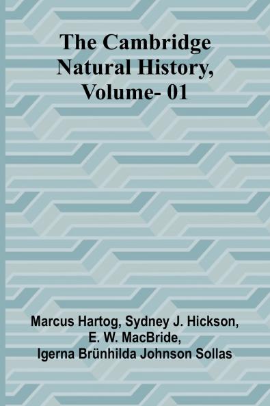 The Cambridge Natural History Vol. 01