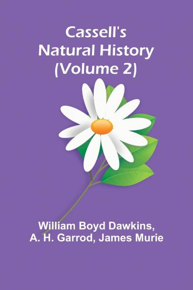 Cassell's Natural History (Volume 2)