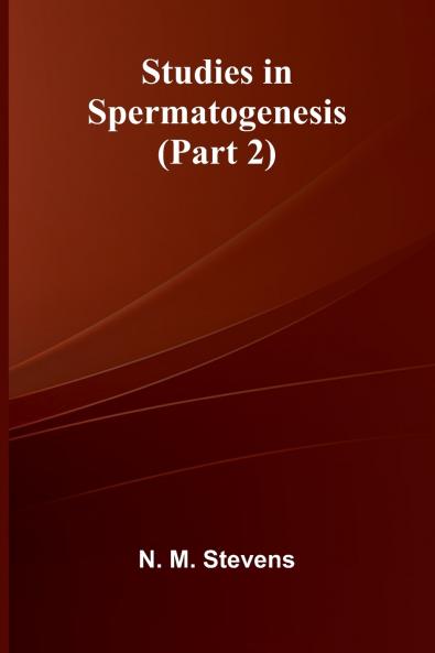 Studies in Spermatogenesis (Part 2)
