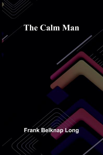 The Calm Man