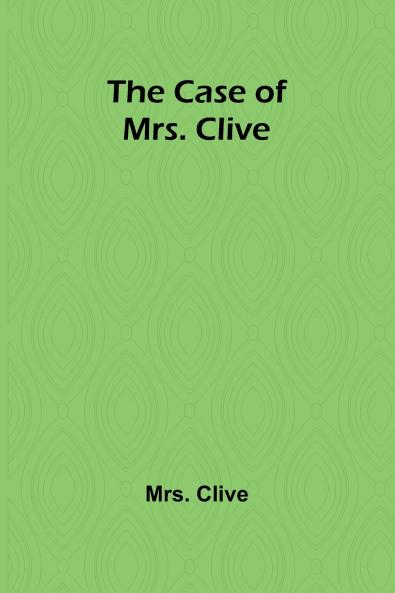 The Case of Mrs. Clive