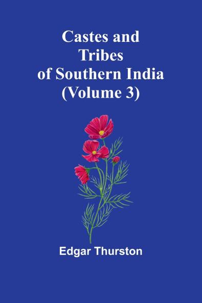Castes and Tribes of Southern India (Volume 3)