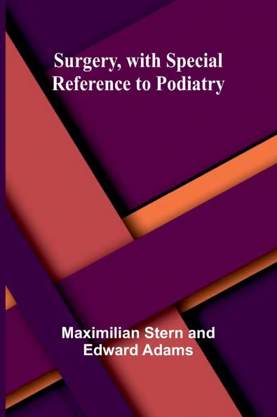 Surgery with Special Reference to Podiatry