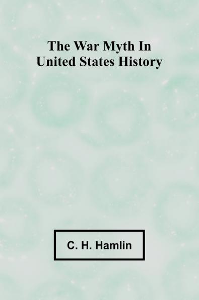 The war myth in United States history