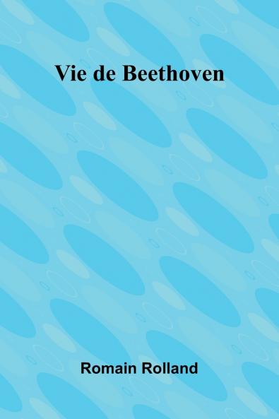 Vie de Beethoven