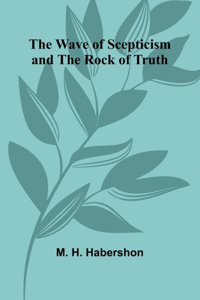 The Wave Of Scepticism And The Rock Of Truth