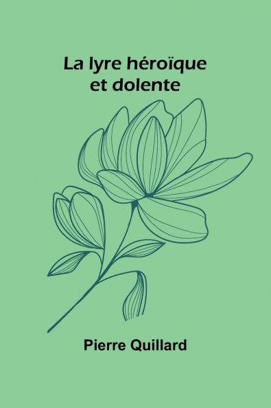 La lyre héroïque et dolente