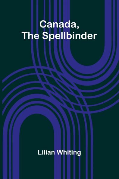 Canada the Spellbinder