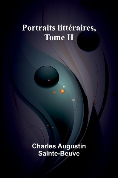 Portraits littéraires Tome II