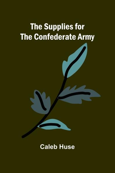 The Supplies for the Confederate Army