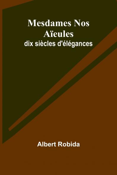 Mesdames Nos Aïeules