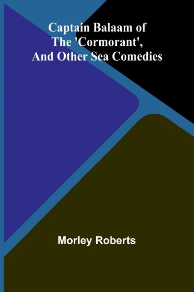 Captain Balaam of the 'Cormorant' and other sea comedies