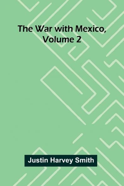 The War With Mexico Volume 2