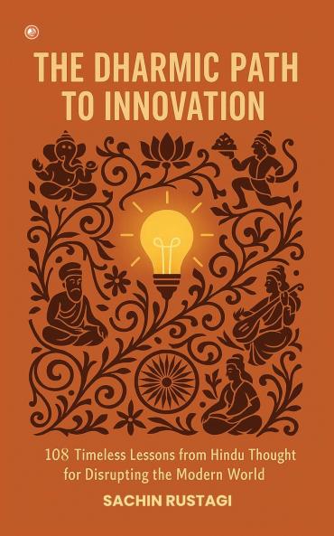 The Dharmic Path To Innovation
