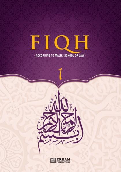 Fiqh - According to The Maliki school of Islamic Law (Vol.1) [Islamic Jurisprudence]