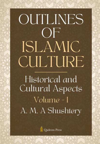 Outlines of Islamic Culture - Volume 1