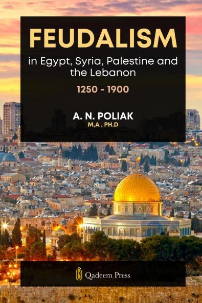 Feudalism in Egypt Syria Palestine and the Lebanon 1250 - 1900