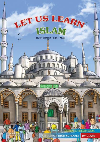 Let us Learn Islam (Belief Worship Sirah Adab - According to the Hanafi School) [10th Class]