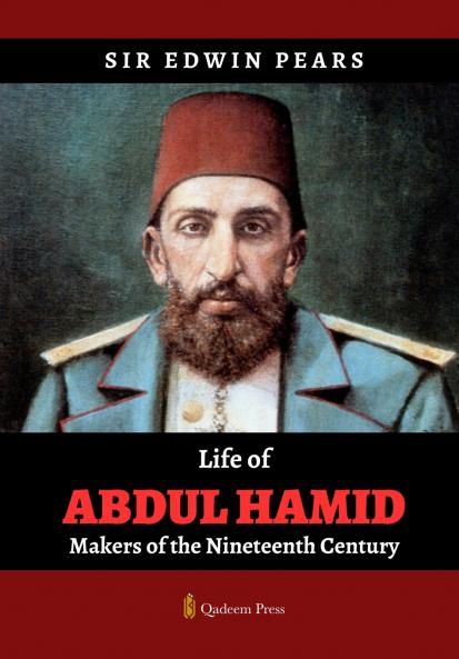Life of Abdul Hamid - Makers of the Nineteenth Century